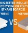 Which Is Better: Polystyrene or Polyurethane Insulation Boards